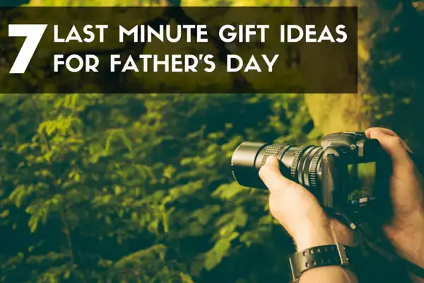 7 Last Minute Father’s Day Gifts for Photographers